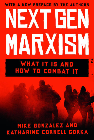 NextGen Marxism: What It Is and How to Combat It