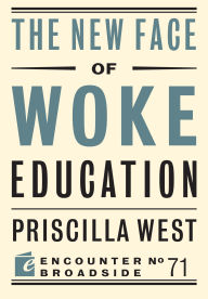 Title: The New Face of Woke Education, Author: Priscilla West