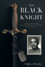 The Black Knight: An African-American Family's Journey from West Point-a Life of Duty, Honor and Country