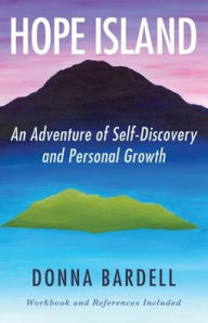 Title: Hope Island: An Adventure of Self-Discovery and Personal Growth, Author: Donna Bardell