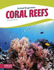 Title: Coral Reefs, Author: Kathryn Hulick