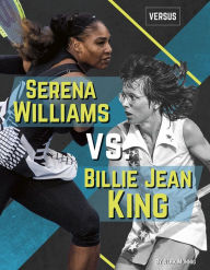 Title: Serena Williams vs. Billie Jean King, Author: Alex Monnig