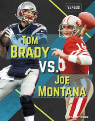 Title: Tom Brady vs. Joe Montana, Author: Barry Wilner