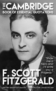 Title: F. SCOTT FITZGERALD - The Cambridge Book of Essential Quotations, Author: Sebastian Simcox