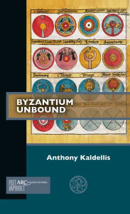 Download free ebooks english Byzantium Unbound 9781641891998 in English MOBI CHM PDF by Anthony Kaldellis