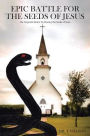 Epic Battle For the Seeds Of Jesus: The Serpent's Desire To Destroy the Seeds of Jesus