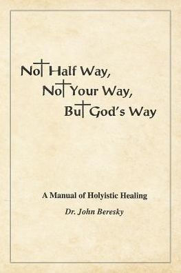 Not Half Way, Not Your Way, But God's Way