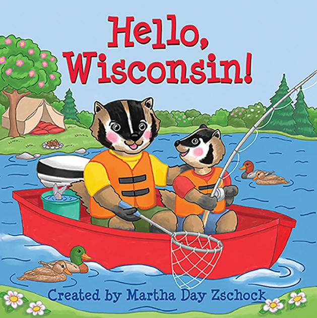 Hello, Wisconsin! by Martha Day Zschock, Board Book Barnes & Noble®