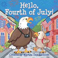 Title: Hello, Fourth of July!, Author: Martha Day Zschock