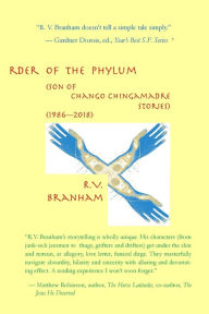 Title: A New Order of the Phylum: Son of Chango Chingamadre Stories (1986-2018), Author: R. V. Branham