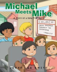 Title: Michael Meets Mike, Author: Jerry Lee Smith