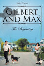 Gilbert and Max: The Beginning