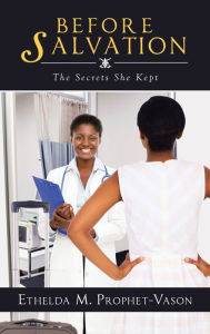 Title: Before Salvation: The Secrets She Kept, Author: Ethelda M Prophet-Vason
