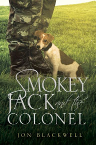 Title: Smokey Jack and the Colonel, Author: Jon Blackwell