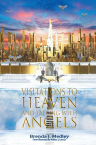 Title: Visitations to Heaven and Talking with Angels, Author: Brenda J. Medley