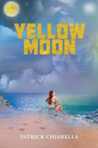 Title: Yellow Moon, Author: Patrick Chiarella