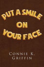 Put a Smile on Your Face