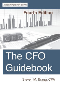 Title: The CFO Guidebook: Fourth Edition, Author: Steven M Bragg