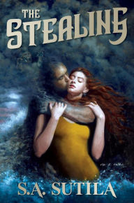 Title: The Stealing: Journey Into a Sublime Gothic Storm, Author: S.A. Sutila