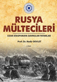 Title: Rusya Multecileri: Uzak Diasporaya Savrulan Tatarlar, Author: Nadir Devlet