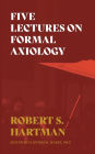 Five Lectures on Formal Axiology