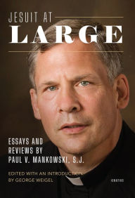 Title: Jesuit at Large: Essays and Reviews by Paul Mankowski, S.J., Author: George Weigel