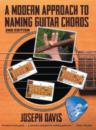 Title: A Modern Approach to Naming Guitar Chords, Author: Joseph Davis