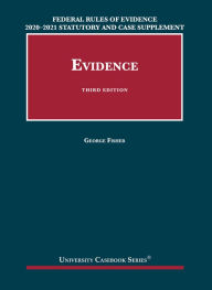 Title: Federal Rules of Evidence 2020-21 Statutory and Case Supplement to Fisher's Evidence, 3d, Author: George Fisher