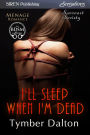 I'll Sleep When I'm Dead [Suncoast Society] (Siren Publishing Sensations)