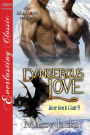Dangerous Love [Blue Rock Clan 9] (Siren Publishing Everlasting Classic ManLove)