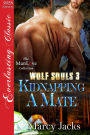 Kidnapping a Mate [Wolf Souls 3] (Siren Publishing Everlasting Classic ManLove)