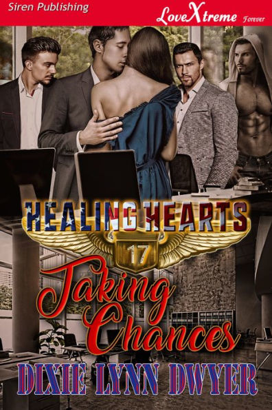 Healing Hearts 17: Taking Chances [Healing Hearts 17] (Siren Publishing LoveXtreme Forever)