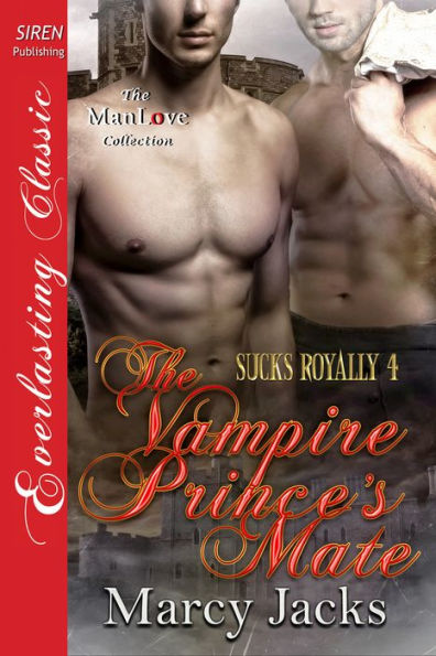 The Vampire Prince's Mate [Sucks Royally 4] (Siren Publishing Everlasting Classic ManLove)