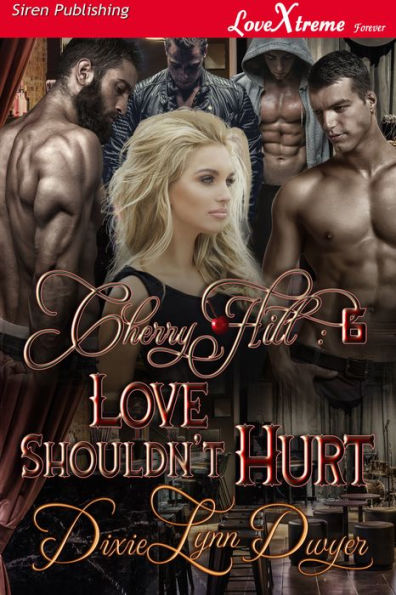 Cherry Hill 6: Love Shouldn't Hurt [Cherry Hill 6] (Siren Publishing LoveXtreme Forever)