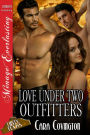 Love Under Two Outfitters [The Lusty, Texas Collection] (Siren Publishing Menage Everlasting)