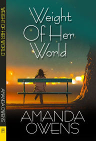 Title: Weight of Her World, Author: Amanda Owens