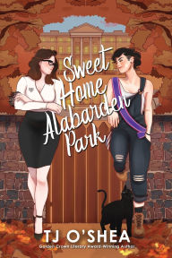 Title: Sweet Home Alabarden Park, Author: TJ O'Shea