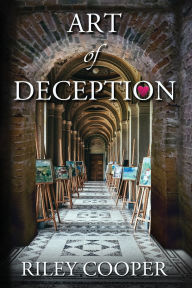 Title: Art of Deception, Author: Riley Cooper
