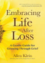 Embracing Life After Loss: A Gentle Guide for Growing through Grief (Book About Grieving and Hope, Daily Grief Meditation, Grief Journal)