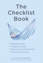 The Checklist Book: Set Realistic Goals, Celebrate Tiny Wins, Reduce Stress and Overwhelm, and Feel Calmer Every Day