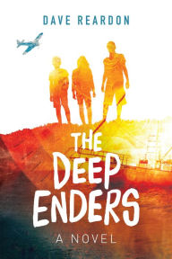 Title: The Deep Enders: A Novel (For Young Adults), Author: Dave Reardon