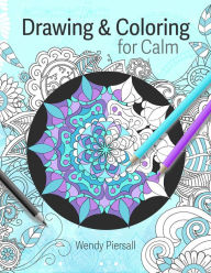 Title: Drawing and Coloring for Calm: Relaxing Mandala Drawing Pages for Adults (Art Therapy), Author: Wendy Piersall