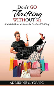 Title: Don't Go Thrifting Without Me, Author: Adrienne S Young