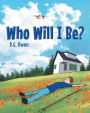 Who Will I Be?
