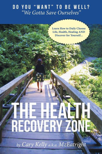 The Health Recovery Zone By Cary Kelly Paperback Barnes Noble