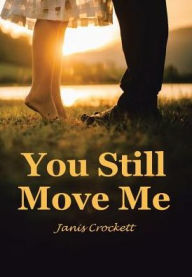 Title: You Still Move Me, Author: Janis Crockett