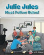 Julie Jules Must Follow Rules!