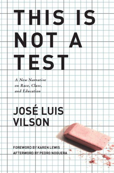 This Is Not A Test: A New Narrative on Race, Class, and Education