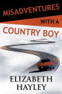 Misadventures with a Country Boy (Misadventures Series #18)
