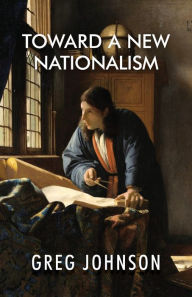 Title: Toward a New Nationalism, Author: Greg Johnson